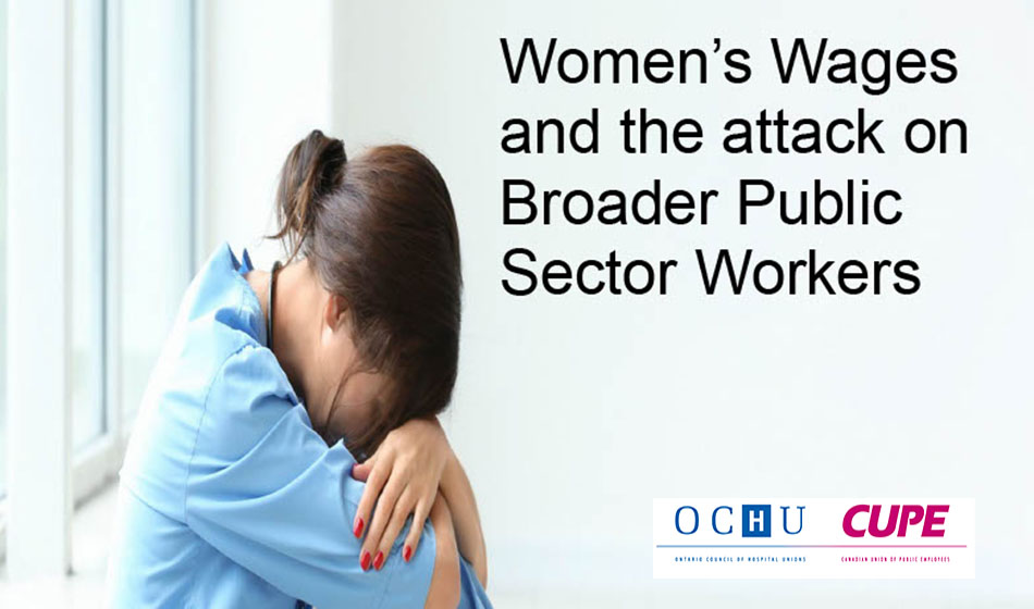 Women’s Wages and the attack on Broader Public Sector Workers